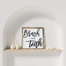 Brush Your Teeth | Wood Sign