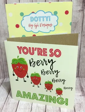 Dotty Card Range - You Are Berry Amazing Greetings Card